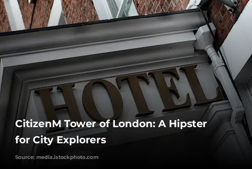 CitizenM Tower of London: A Hipster Haven for City Explorers