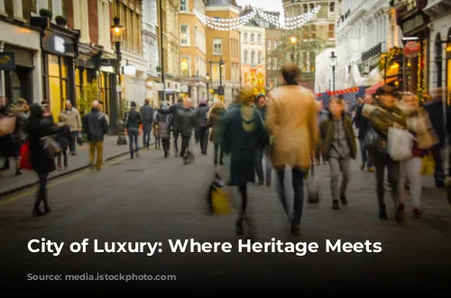 City of Luxury: Where Heritage Meets High-End