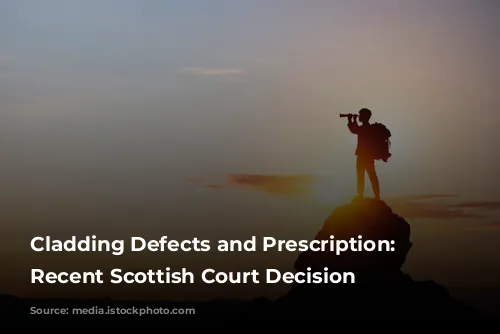 Cladding Defects and Prescription: A Recent Scottish Court Decision