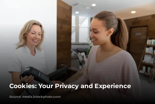 Cookies: Your Privacy and Experience