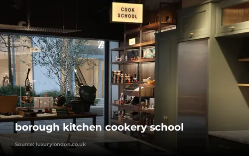 borough kitchen cookery school