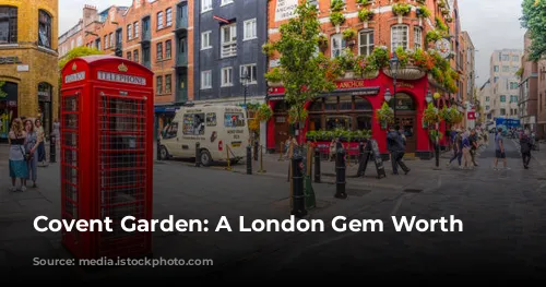 Covent Garden: A London Gem Worth Exploring