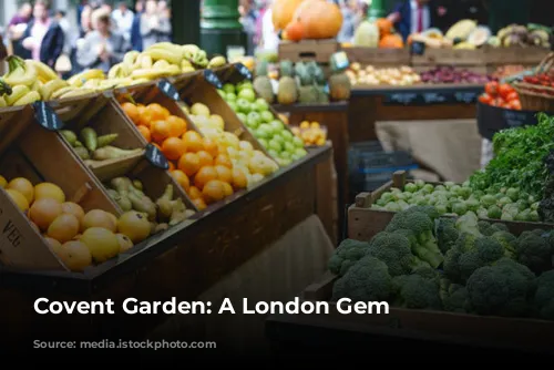 Covent Garden: A London Gem