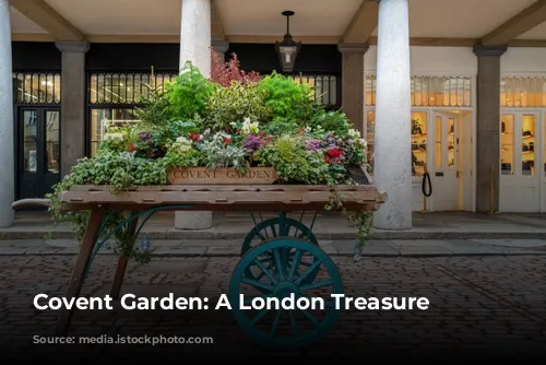 Covent Garden: A London Treasure Trove