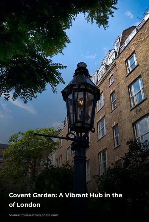 Covent Garden: A Vibrant Hub in the Heart of London