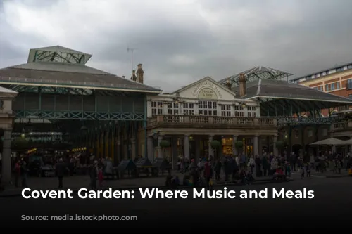 Covent Garden: Where Music and Meals Meet