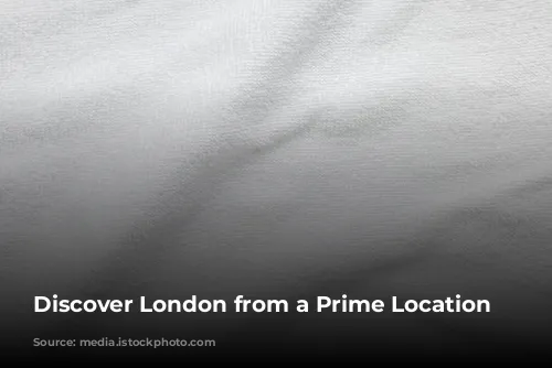 Discover London from a Prime Location