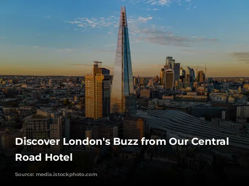 Discover London's Buzz from Our Central City Road Hotel