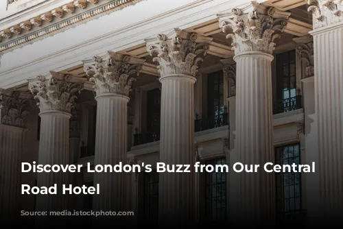 Discover London's Buzz from Our Central City Road Hotel