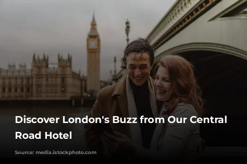 Discover London's Buzz from Our Central City Road Hotel