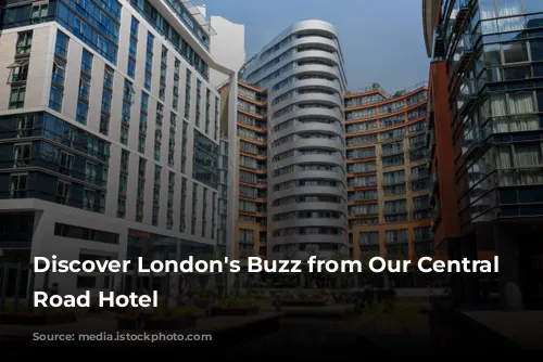 Discover London's Buzz from Our Central City Road Hotel