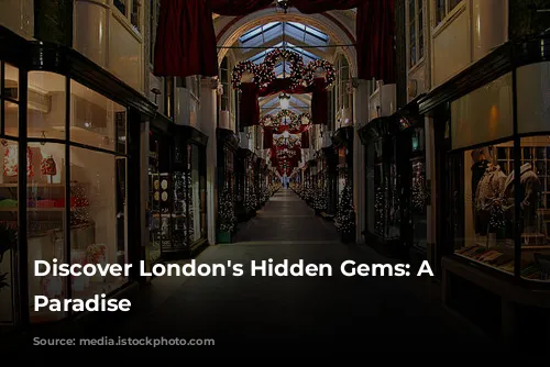 Discover London's Hidden Gems: A Shopaholic's Paradise