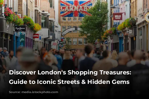 Discover London's Shopping Treasures: A Guide to Iconic Streets & Hidden Gems