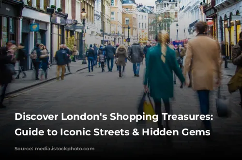 Discover London's Shopping Treasures: A Guide to Iconic Streets & Hidden Gems