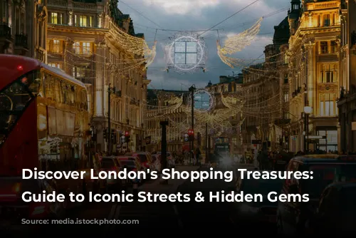 Discover London's Shopping Treasures: A Guide to Iconic Streets & Hidden Gems