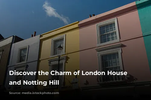 Discover the Charm of London House Hotel and Notting Hill