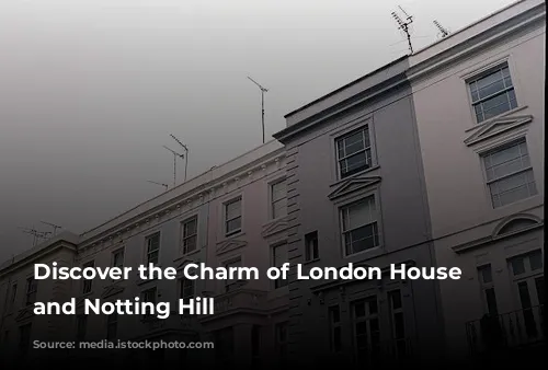 Discover the Charm of London House Hotel and Notting Hill