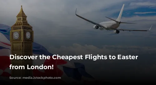 Discover the Cheapest Flights to Easter Island from London!