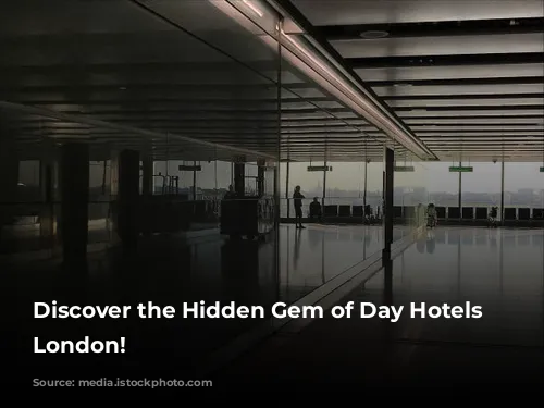 Discover the Hidden Gem of Day Hotels in London!