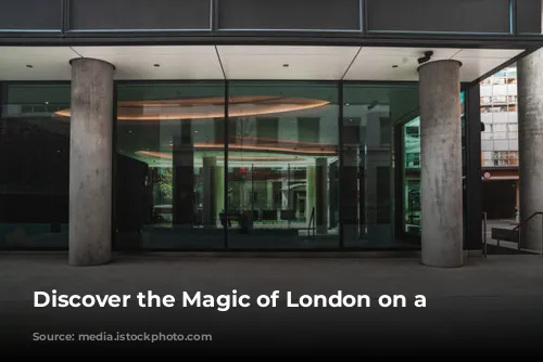 Discover the Magic of London on a Budget!