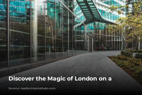 Discover the Magic of London on a Budget!