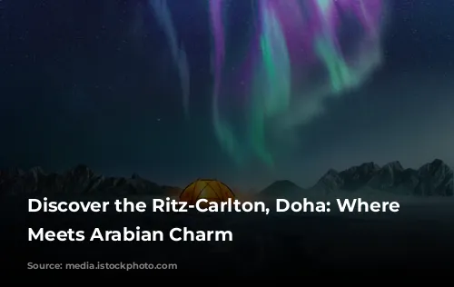 Discover the Ritz-Carlton, Doha: Where Luxury Meets Arabian Charm