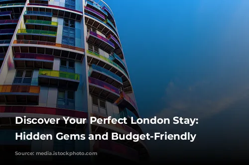 Discover Your Perfect London Stay: Unveiling Hidden Gems and Budget-Friendly Options