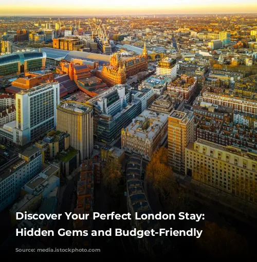 Discover Your Perfect London Stay: Unveiling Hidden Gems and Budget-Friendly Options