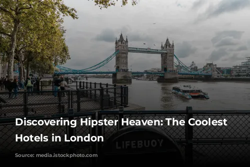 Discovering Hipster Heaven: The Coolest Boutique Hotels in London