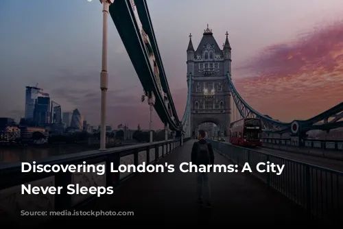 Discovering London's Charms: A City that Never Sleeps