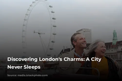 Discovering London's Charms: A City that Never Sleeps