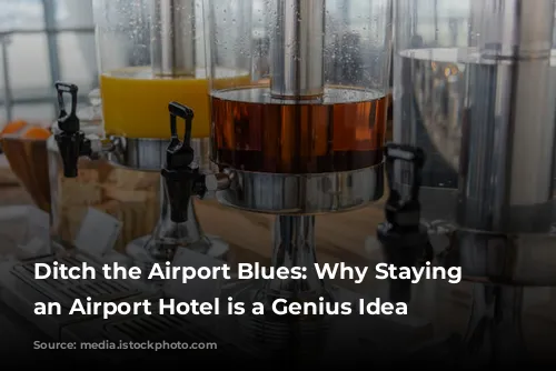 Ditch the Airport Blues: Why Staying at an Airport Hotel is a Genius Idea