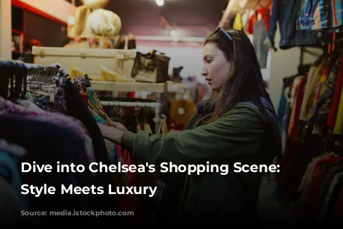 Dive into Chelsea's Shopping Scene: Where Style Meets Luxury