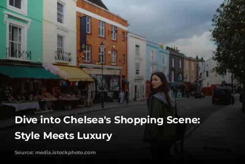 Dive into Chelsea's Shopping Scene: Where Style Meets Luxury