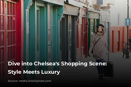 Dive into Chelsea's Shopping Scene: Where Style Meets Luxury