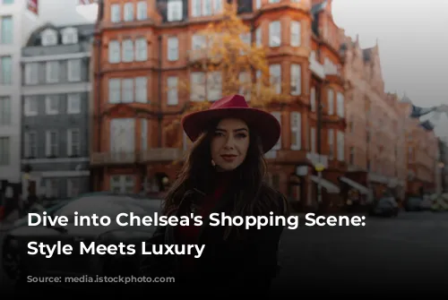 Dive into Chelsea's Shopping Scene: Where Style Meets Luxury