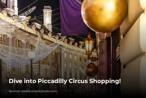 Dive into Piccadilly Circus Shopping!