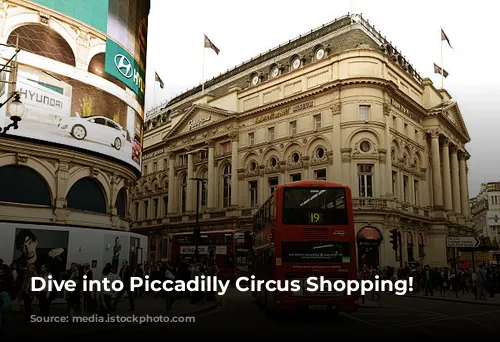 Dive into Piccadilly Circus Shopping!