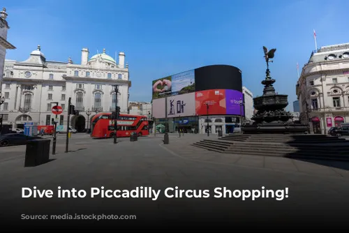 Dive into Piccadilly Circus Shopping!