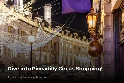 Dive into Piccadilly Circus Shopping!