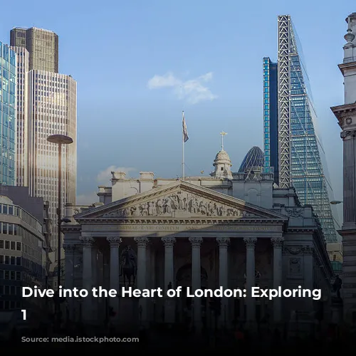 Dive into the Heart of London: Exploring Zone 1