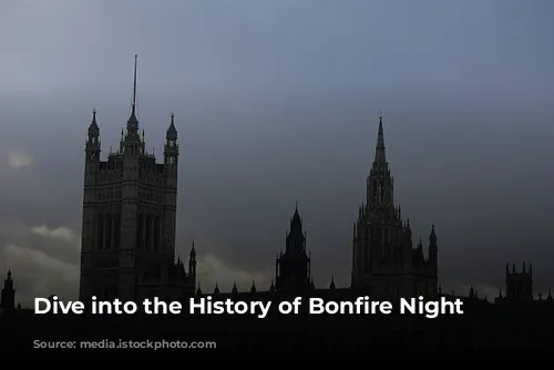  Dive into the History of Bonfire Night 