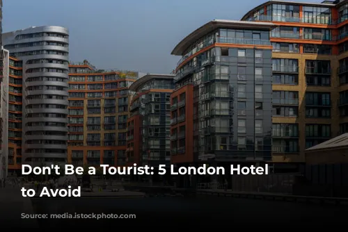 Don't Be a Tourist: 5 London Hotel Mistakes to Avoid