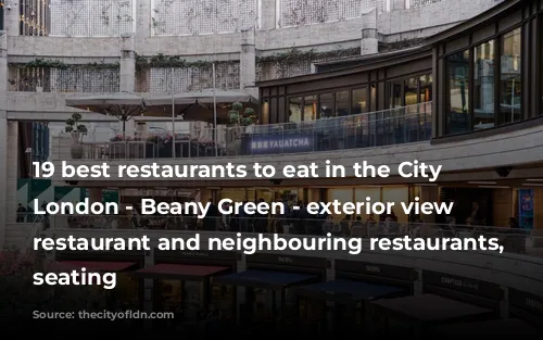 19 best restaurants to eat in the City of London - Beany Green - exterior view of restaurant and neighbouring restaurants, balcony seating