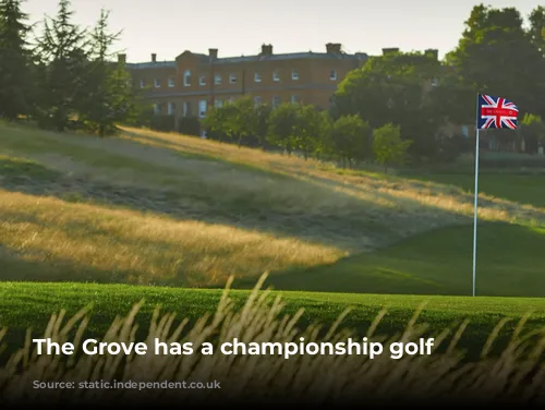 The Grove has a championship golf course