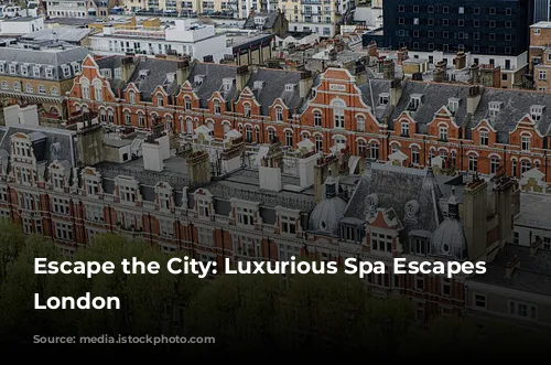 Escape the City: Luxurious Spa Escapes Near London