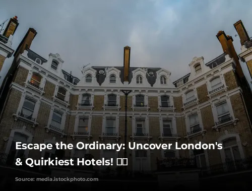 Escape the Ordinary: Uncover London's Coolest & Quirkiest Hotels! 🏨😍