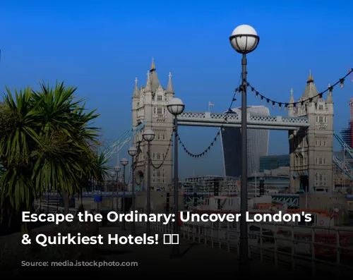 Escape the Ordinary: Uncover London's Coolest & Quirkiest Hotels! 🏨😍