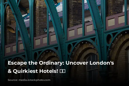 Escape the Ordinary: Uncover London's Coolest & Quirkiest Hotels! 🏨😍