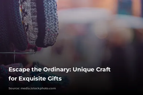 Escape the Ordinary: Unique Craft Stores for Exquisite Gifts